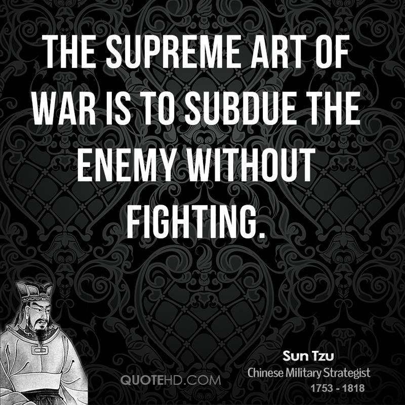 sun tzu sun tzu the supreme art of war is to subdue the enemy without